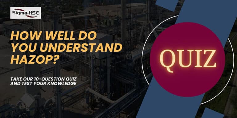 HAZOP Quiz – Test your Process Safety and Risk Assessment Knowledge